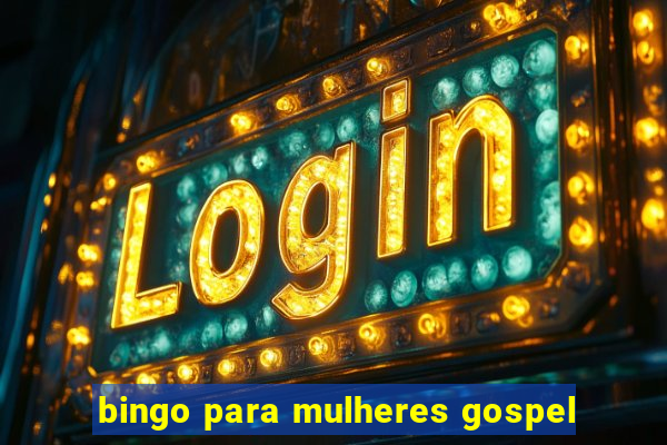 bingo para mulheres gospel